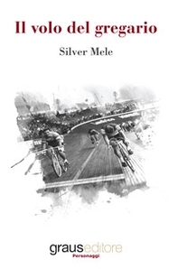 Il volo del gregario - Librerie.coop