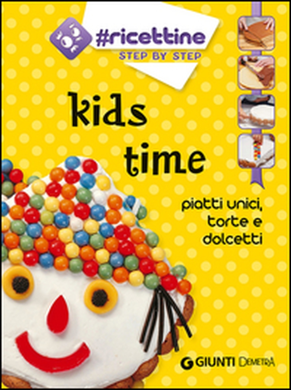 Kids time. Piatti unici, torte e dolcetti - Librerie.coop Kids time. Piatti unici, torte e dolcetti - Librerie.coop