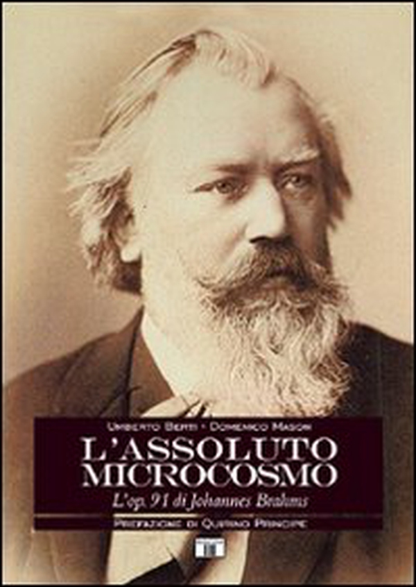 L'assoluto microcosmo. L'op. 91 di Johannes Brahms - Librerie.coop L'assoluto microcosmo. L'op. 91 di Johannes Brahms - Librerie.coop