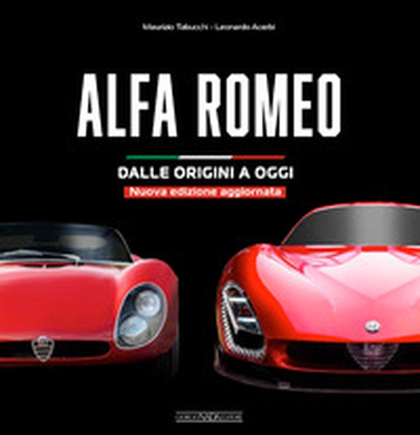Alfa Romeo. Dalle origini a oggi - Librerie.coop