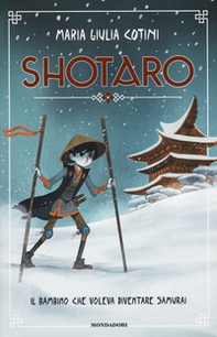 Shotaro. Il bambino che voleva diventare samurai - Librerie.coop
