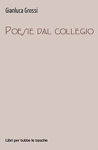 Poesie dal collegio - Librerie.coop Poesie dal collegio - Librerie.coop