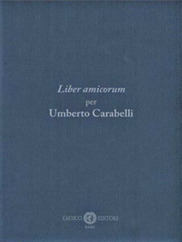 Liber amicorum per Umberto Carabelli - Librerie.coop Liber amicorum per Umberto Carabelli - Librerie.coop