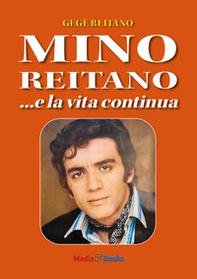 Mino Reitano... e la vita continua - Librerie.coop