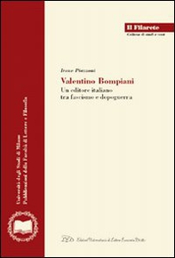 Valentino Bompiani. Un editore italiano tra fascismo e dopoguerra - Librerie.coop
