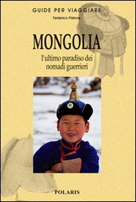 Mongolia. L'ultimo paradiso dei nomadi guerrieri - Librerie.coop Mongolia. L'ultimo paradiso dei nomadi guerrieri - Librerie.coop
