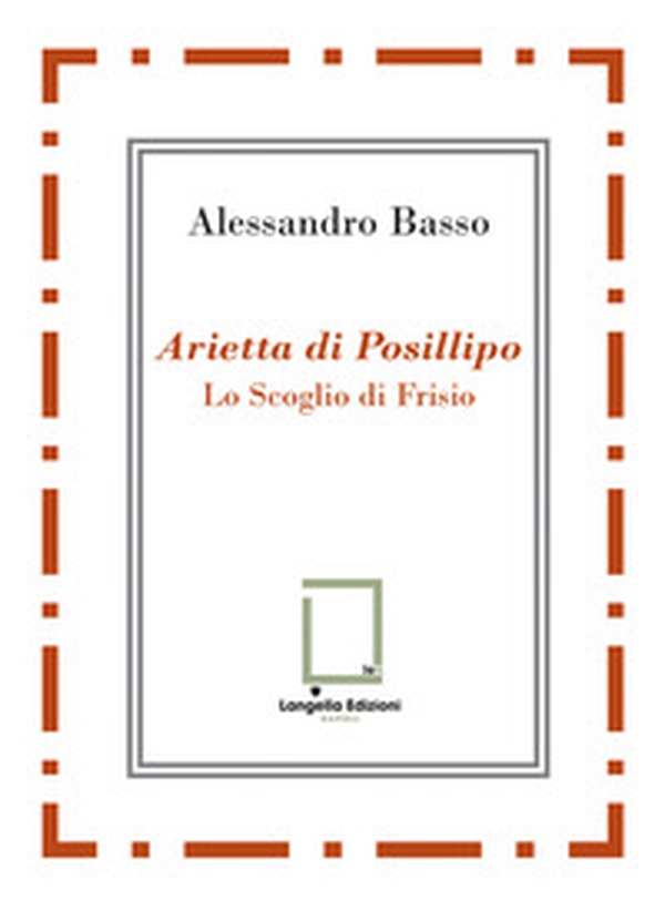 Arietta di Posillipo. Lo Scoglio di Frisio - Librerie.coop