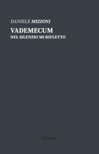 Vademecum. Nel silenzio mi rifletto - Librerie.coop
