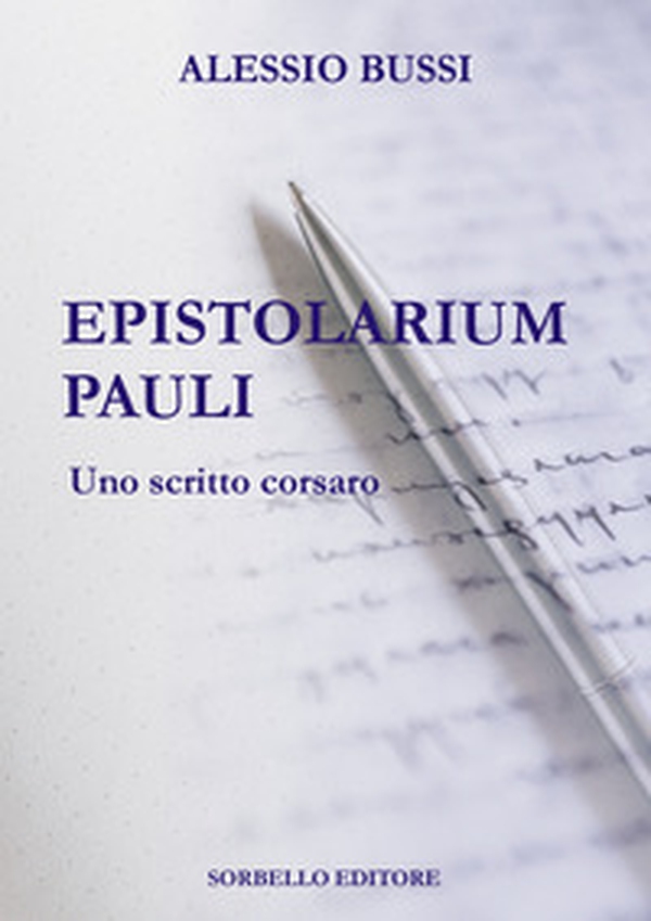Epistolarium Pauli. Uno scritto corsaro - Librerie.coop Epistolarium Pauli. Uno scritto corsaro - Librerie.coop