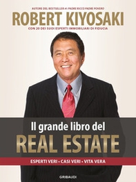 Il grande libro del real estate. Esperti veri, casi veri, vita vera - Librerie.coop