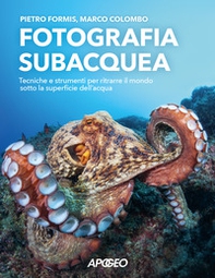 Fotografia subacquea. Tecniche e strumenti per ritrarre il mondo sotto la superficie dell'acqua - Librerie.coop
