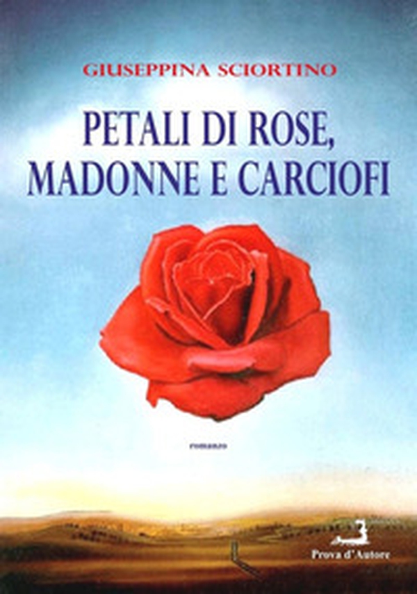 Petali di rose, Madonne e carciofi - Librerie.coop Petali di rose, Madonne e carciofi - Librerie.coop