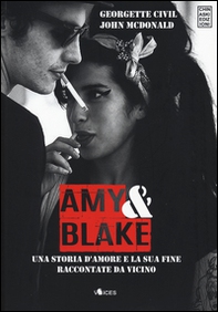 Amy & Blake. Una storia d'amore e la sua fine raccontate da vicino - Librerie.coop