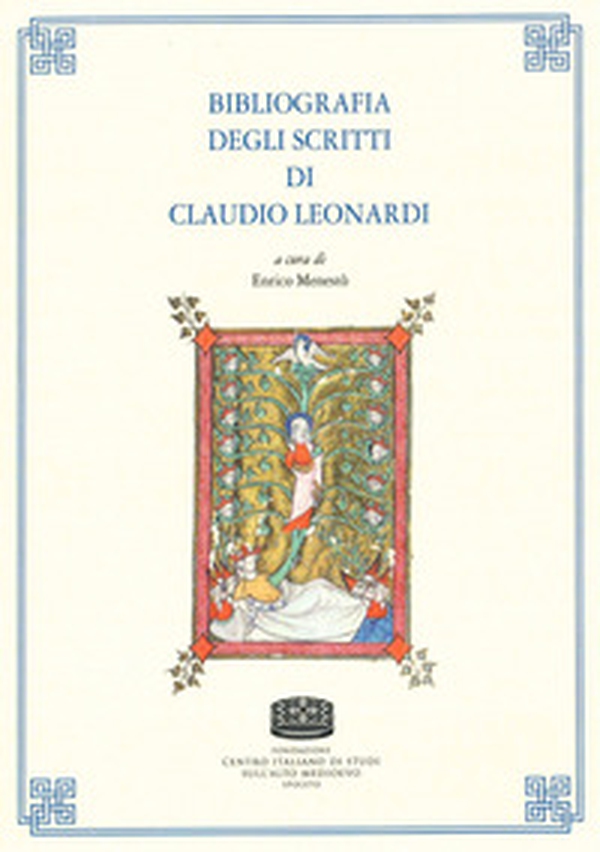 Bibliografia degli scritti di Claudio Leonardi - Librerie.coop Bibliografia degli scritti di Claudio Leonardi - Librerie.coop