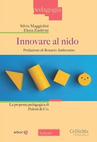 Innovare al nido. La proposta pedagogica di Pulcini & Co. - Librerie.coop