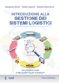 Introduzione alla gestione dei sistemi logistici. Con problemi svolti in Microsoft® Excel® e Python® - Librerie.coop Introduzione alla gestione dei sistemi logistici. Con problemi svolti in Microsoft® Excel® e Python® - Librerie.coop
