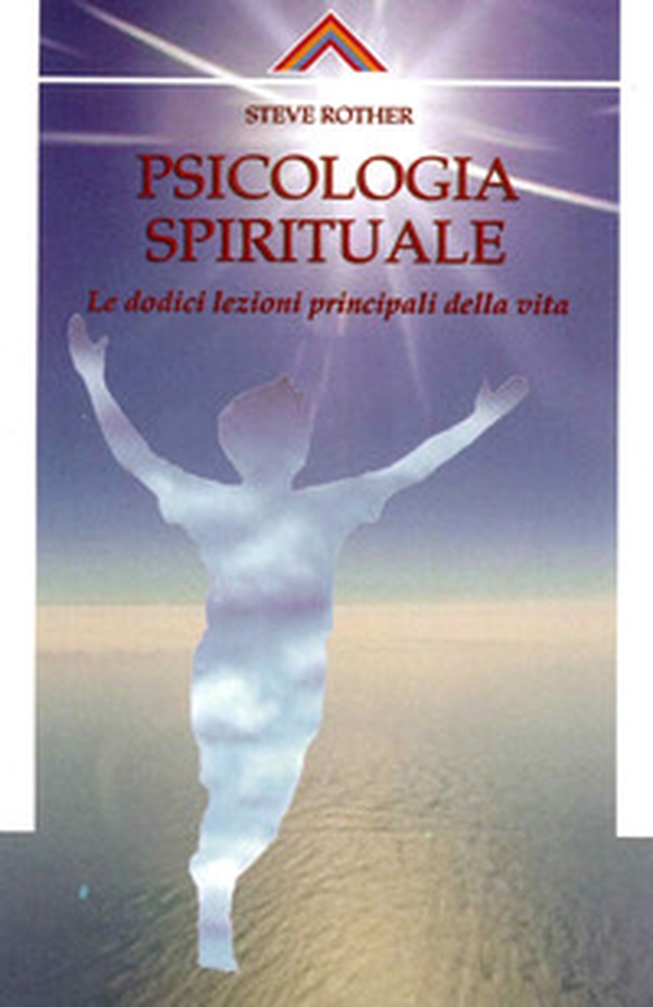 Psicologia spirituale. Le dodici lezioni principali della vita - Librerie.coop Psicologia spirituale. Le dodici lezioni principali della vita - Librerie.coop