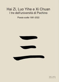 I tre dell'università di Pechino. Poesie scelte 1981-2022. Ediz. italiana e cinese - Librerie.coop I tre dell'università di Pechino. Poesie scelte 1981-2022. Ediz. italiana e cinese - Librerie.coop