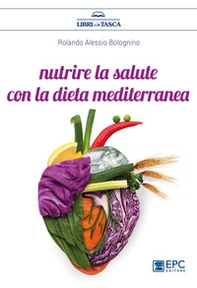 Nutrire la salute con la dieta mediterranea - Librerie.coop Nutrire la salute con la dieta mediterranea - Librerie.coop
