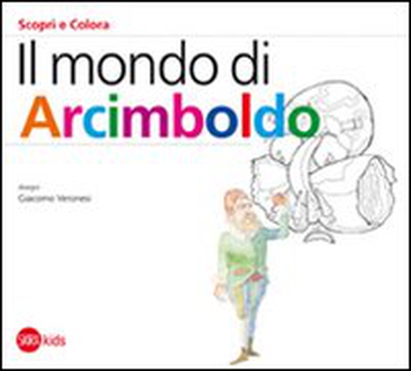 Il mondo di Arcimboldo - Librerie.coop Il mondo di Arcimboldo - Librerie.coop