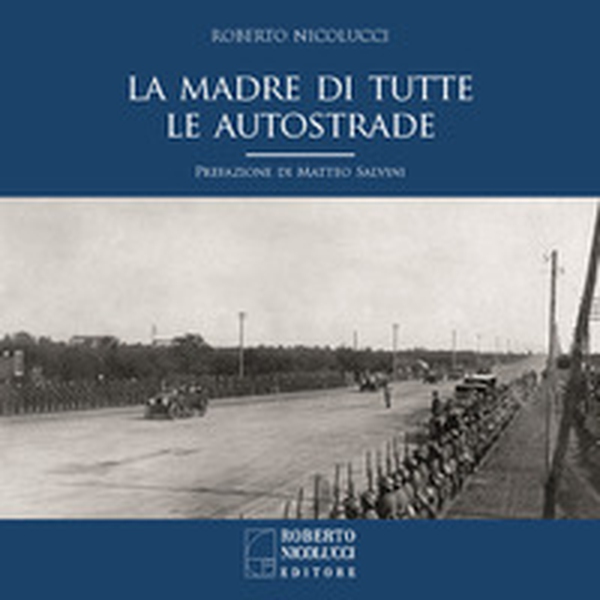 La madre di tutte le autostrade - Librerie.coop La madre di tutte le autostrade - Librerie.coop