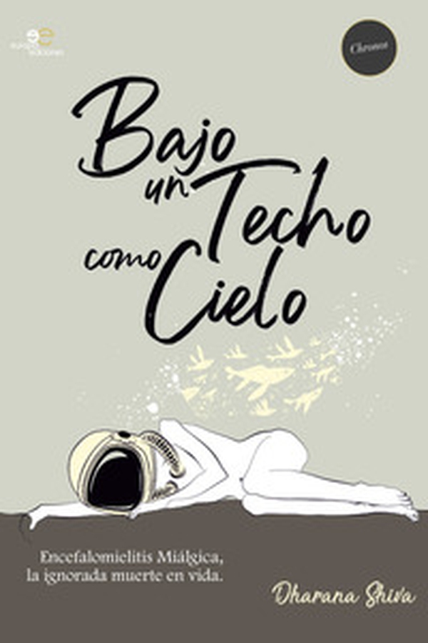 Bajo un techo como cielo. Encefalomielitis miálgica, la ignorada muerte en vida - Librerie.coop Bajo un techo como cielo. Encefalomielitis miálgica, la ignorada muerte en vida - Librerie.coop