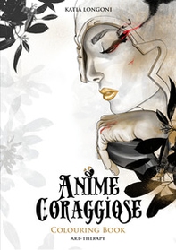 Anime coraggiose. Colouring book - Librerie.coop