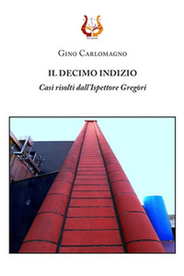 Il decimo indizio. Casi risolti dall'Ispettore Gregòri - Librerie.coop Il decimo indizio. Casi risolti dall'Ispettore Gregòri - Librerie.coop