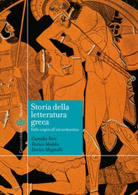 Storia della letteratura greca. Dalle origini all'età tardoantica - Librerie.coop