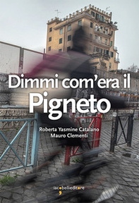 Dimmi com'era il Pigneto - Librerie.coop