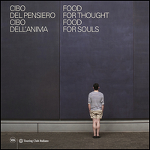 Food for thought, food for soul-Cibo del pensiero, cibo dell'anima - Librerie.coop Food for thought, food for soul-Cibo del pensiero, cibo dell'anima - Librerie.coop