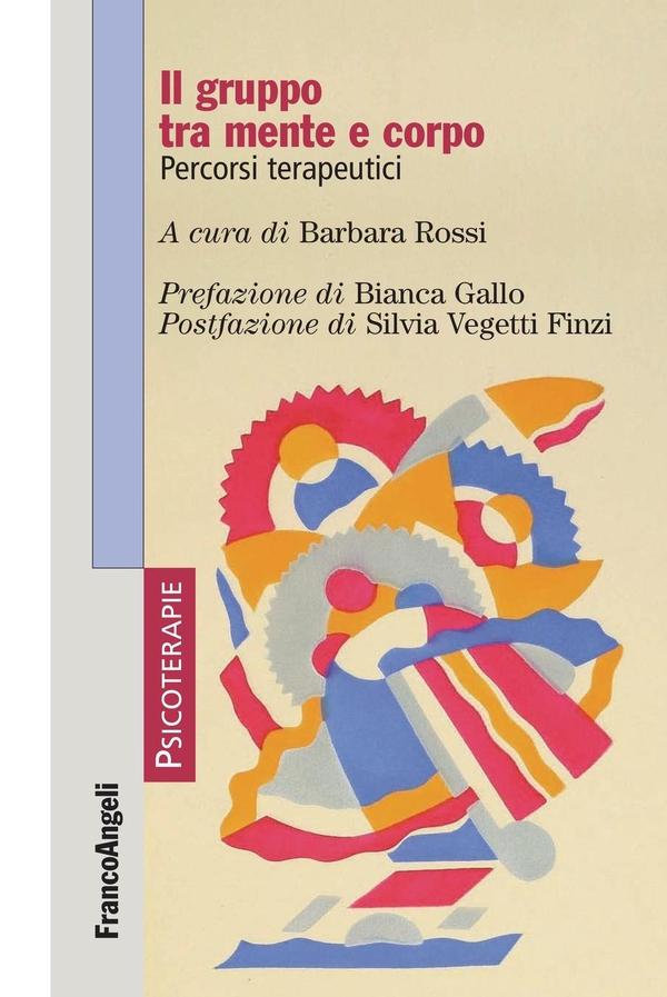 Il gruppo tra mente e corpo. Percorsi terapeutici - Librerie.coop Il gruppo tra mente e corpo. Percorsi terapeutici - Librerie.coop