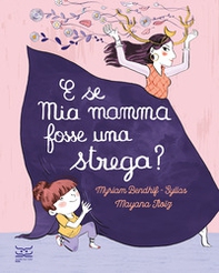 E se mia mamma fosse una strega? - Librerie.coop