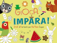 Gioca e impara. Sfide divertenti per bambini super - Librerie.coop