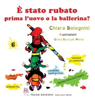 È stato rubato prima l'uovo o la ballerina? - Librerie.coop