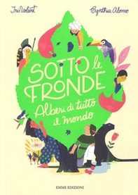 Sotto le fronde. Alberi di tutto il mondo - Librerie.coop Sotto le fronde. Alberi di tutto il mondo - Librerie.coop