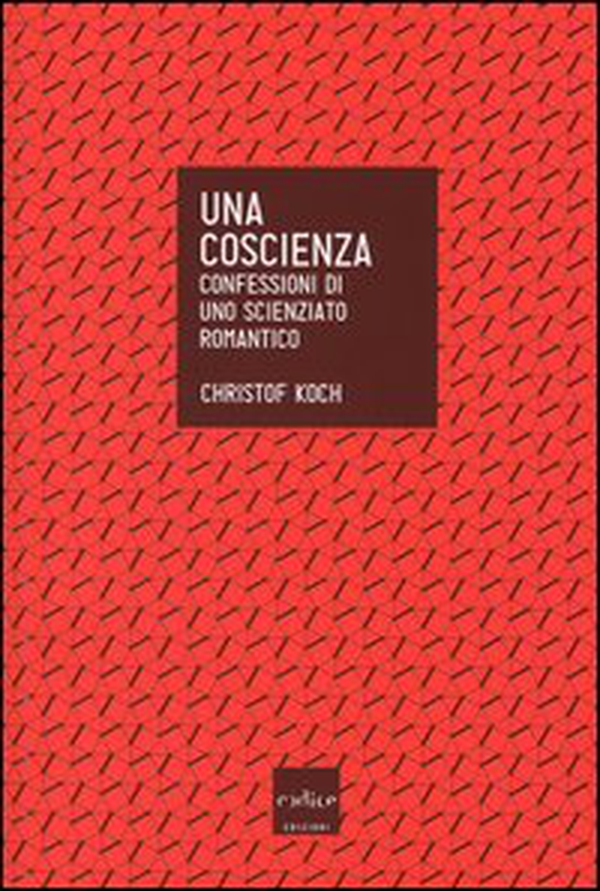 Una coscienza. Confessioni di uno scienziato romantico - Librerie.coop Una coscienza. Confessioni di uno scienziato romantico - Librerie.coop