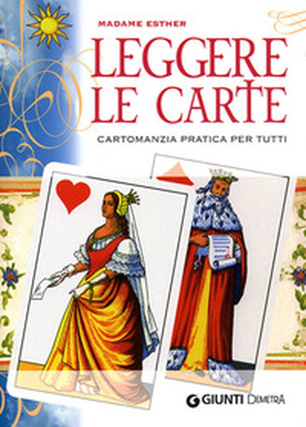 Leggere le carte. Cartomanzia pratica per tutti - Librerie.coop Leggere le carte. Cartomanzia pratica per tutti - Librerie.coop