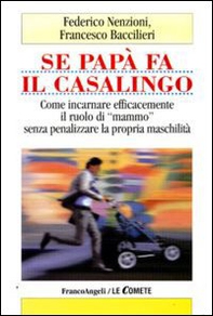 Se papà fa il casalingo. Come incarnare efficamente il ruolo di «mammo» senza penalizzare la propria maschilità - Librerie.coop