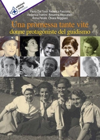 Una promessa, tante vite. Donne protagoniste del guidismo - Librerie.coop Una promessa, tante vite. Donne protagoniste del guidismo - Librerie.coop