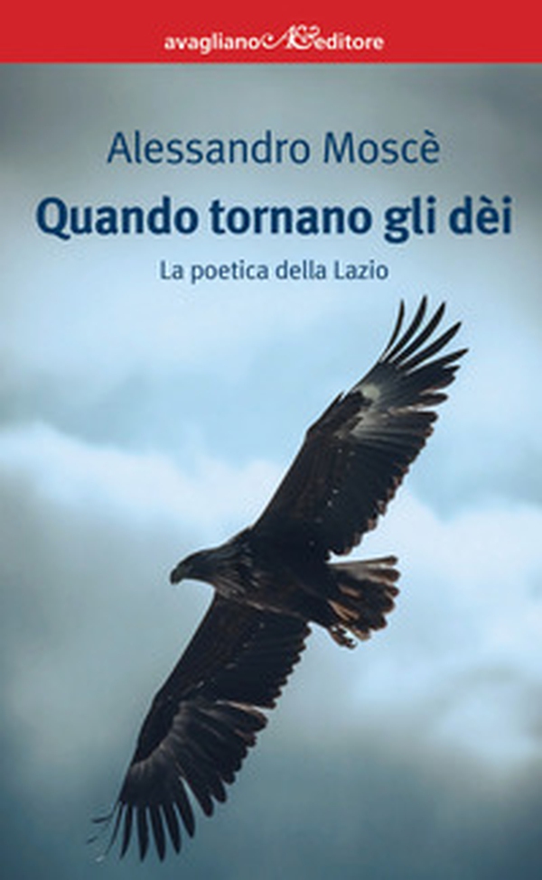 Quando tornano gli dèi. La poetica della Lazio - Librerie.coop