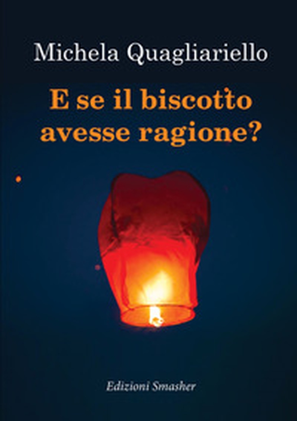 E se il biscotto avesse ragione? - Librerie.coop E se il biscotto avesse ragione? - Librerie.coop