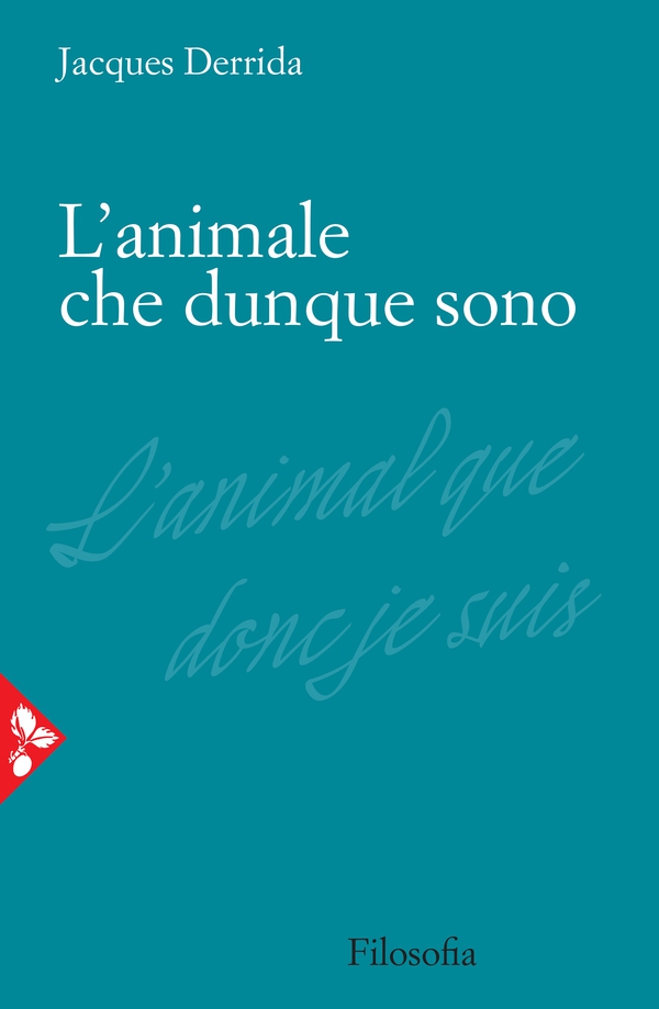 L'animale che dunque sono - Librerie.coop L'animale che dunque sono - Librerie.coop