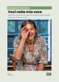 Voci nella mia voce. Memoria, emozioni e drammi di gente della Versilia - Librerie.coop