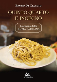 Quinto Quarto e ingegno. La cucina della Roma papalina - Librerie.coop Quinto Quarto e ingegno. La cucina della Roma papalina - Librerie.coop