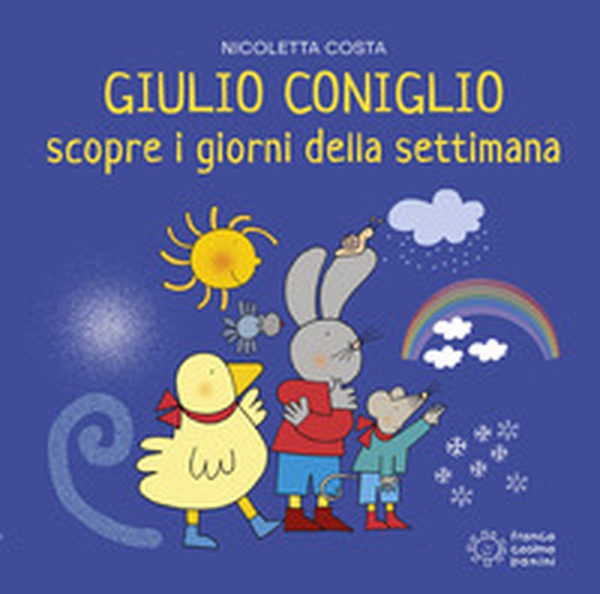 Giulio Coniglio scopre i giorni della settimana - Librerie.coop Giulio Coniglio scopre i giorni della settimana - Librerie.coop