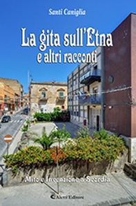 La gita sull'Etna e altri racconti. Mito e invenzione a Scordia - Librerie.coop