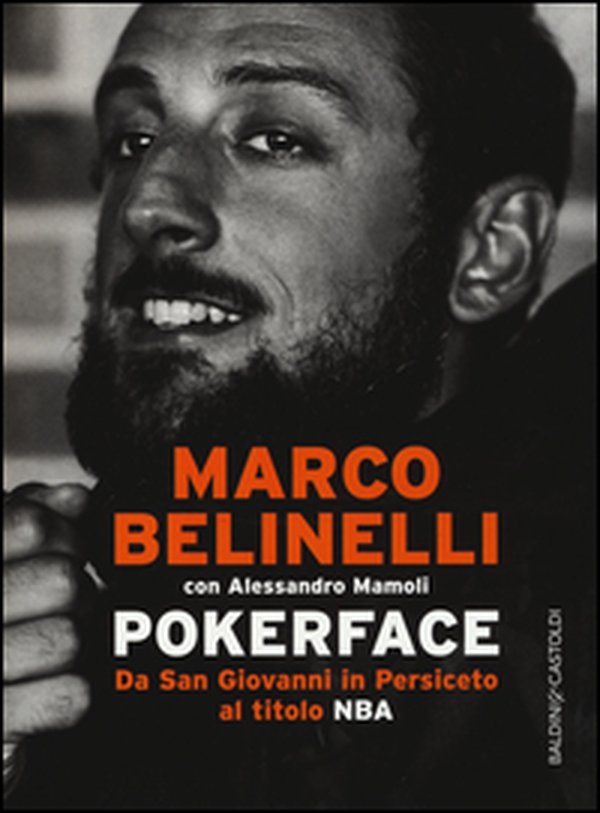 Pokerface. Da San Giovanni in Persiceto al titolo NBA - Librerie.coop Pokerface. Da San Giovanni in Persiceto al titolo NBA - Librerie.coop