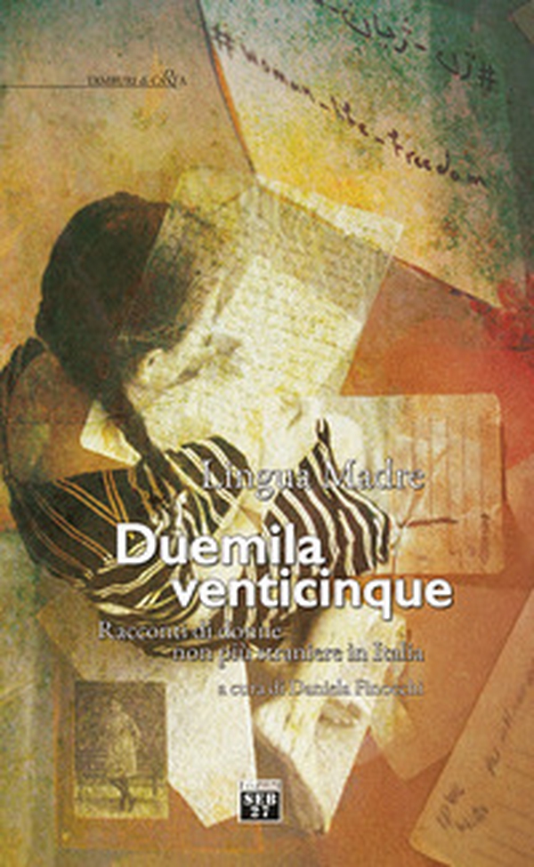 Lingua madre Duemilaventicinque. Racconti di donne non più straniere in Italia - Librerie.coop Lingua madre Duemilaventicinque. Racconti di donne non più straniere in Italia - Librerie.coop