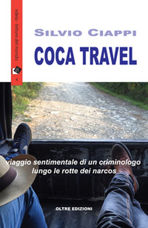 Coca travel. Viaggio sentimentale di un criminologo lungo le rotte dei narcos - Librerie.coop Coca travel. Viaggio sentimentale di un criminologo lungo le rotte dei narcos - Librerie.coop